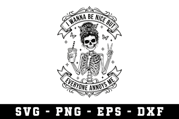 I Wanna Be Nice but Everyone Svg Graphics