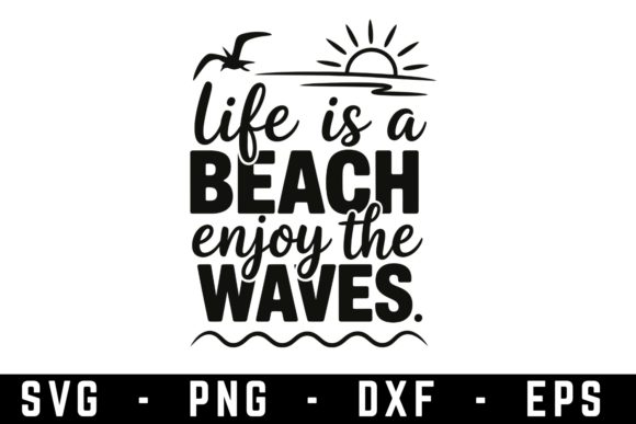 Life is the Beach Enjoy the Waves SVG: A Versatile Graphic for Crafts and Branding
