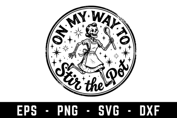 On My Way to Stir the Pot Sarcastic SVG Review